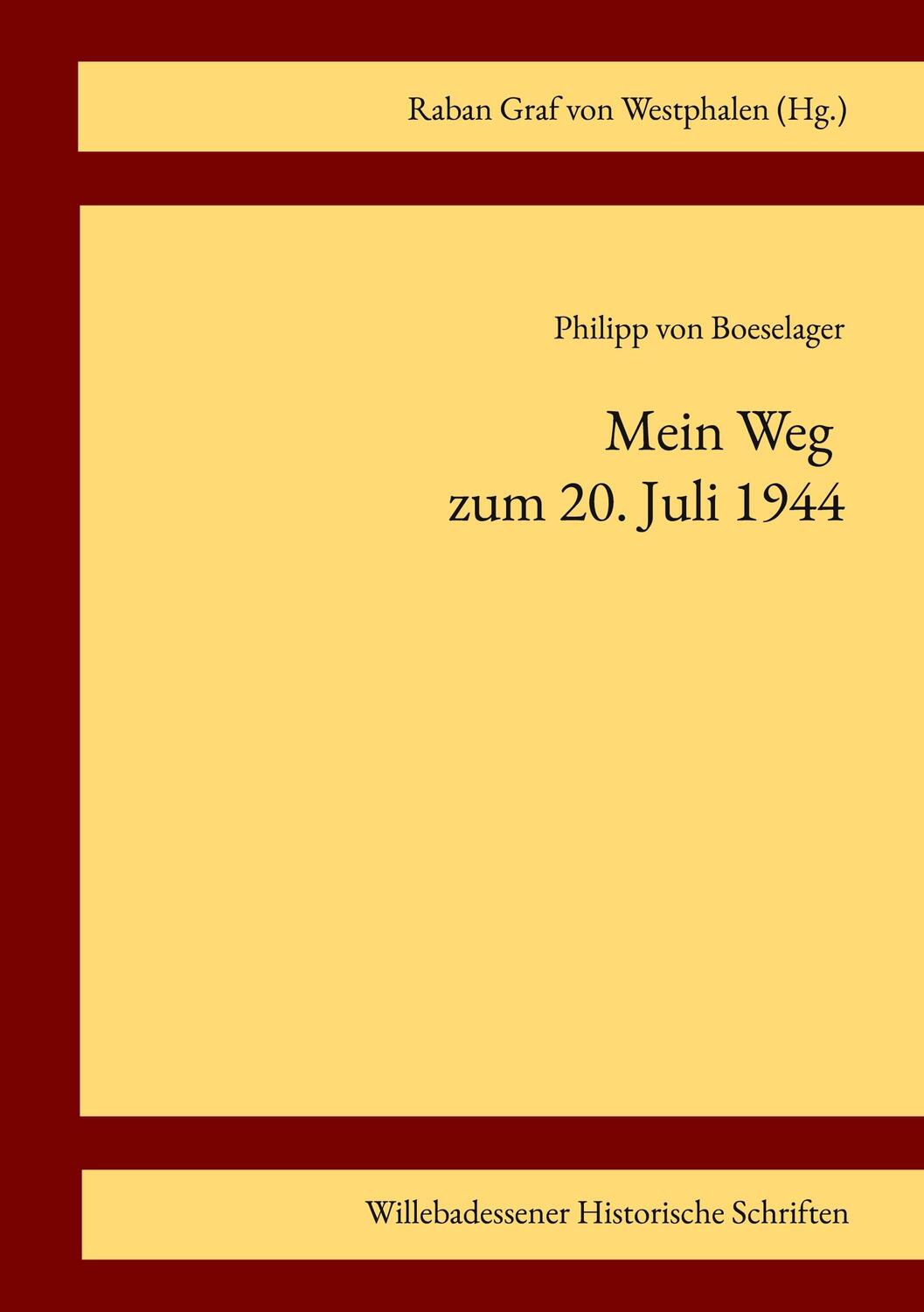 Cover: 9783755758990 | Mein Weg zum 20. Juli 1944 | Philipp von Boeselager (u. a.) | Buch