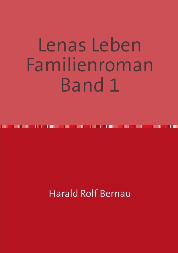 Cover: 9783741847530 | Lenas Leben Familienroman Band 2 | Familienroman | Harald Rolf Bernau