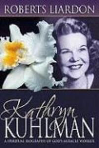 Cover: 9780883688373 | Kathryn Kuhlman | A Spiritual Biography of God's Miracle Worker | Buch