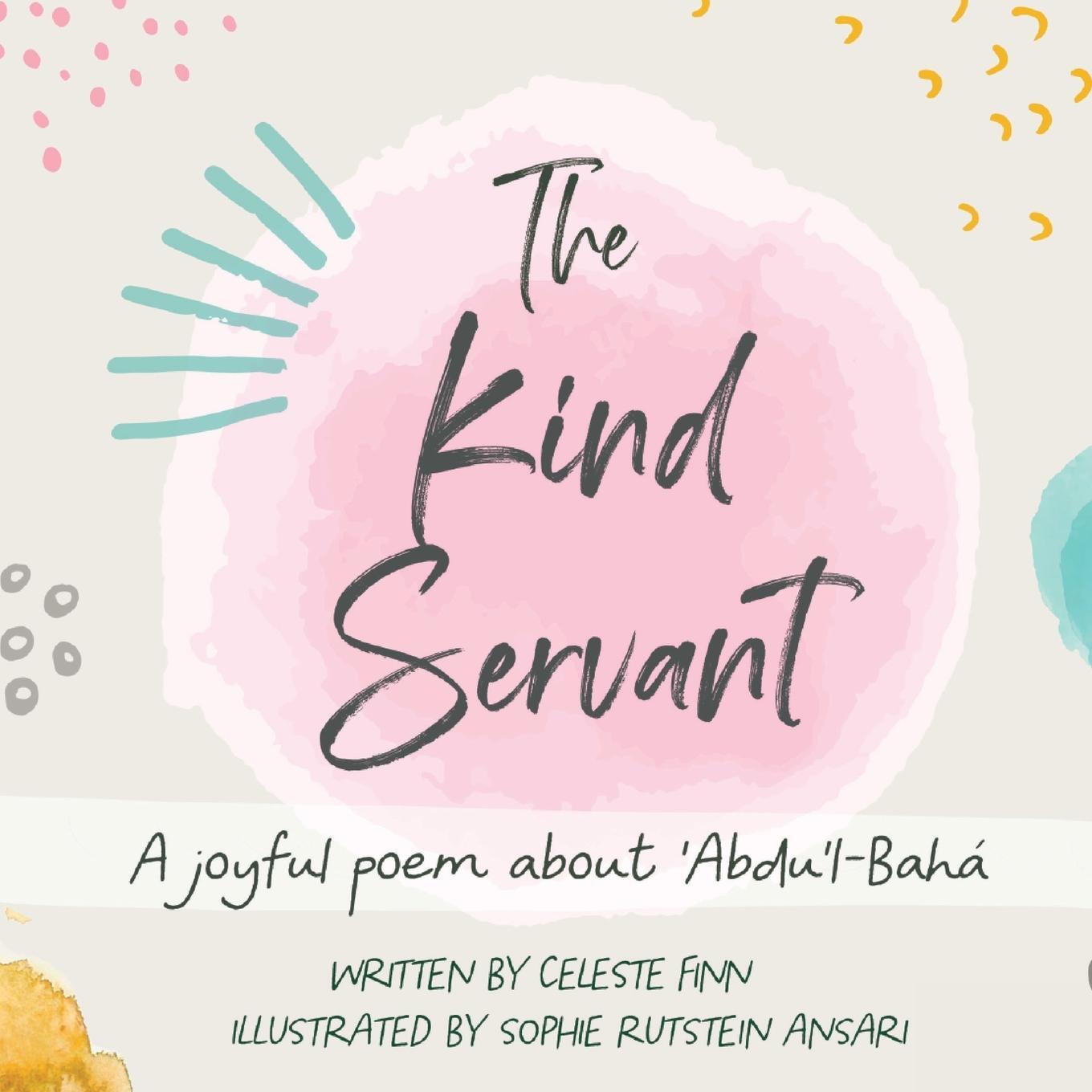 Cover: 9781736609514 | The Kind Servant | A joyful poem about 'Abdu'l-Bahá | Finn | Buch