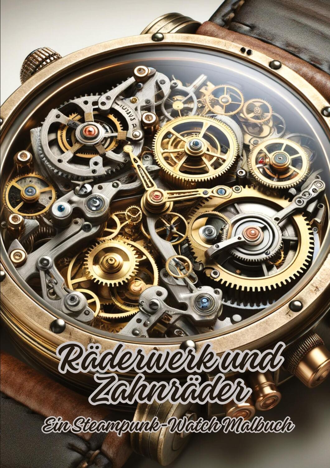 Cover: 9783384089472 | Räderwerk und Zahnräder | Ein Steampunk-Watch Malbuch | Diana Kluge