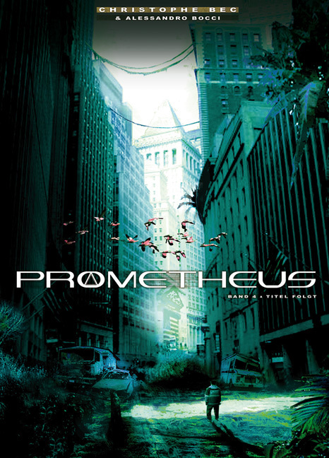 Cover: 9783868692525 | Prometheus. Band 4 | Prophezeiung | Christophe Bec | Buch | 2011