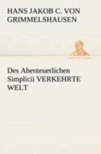 Cover: 9783842405363 | Des Abenteuerlichen Simplicii VERKEHRTE WELT | Grimmelshausen | Buch