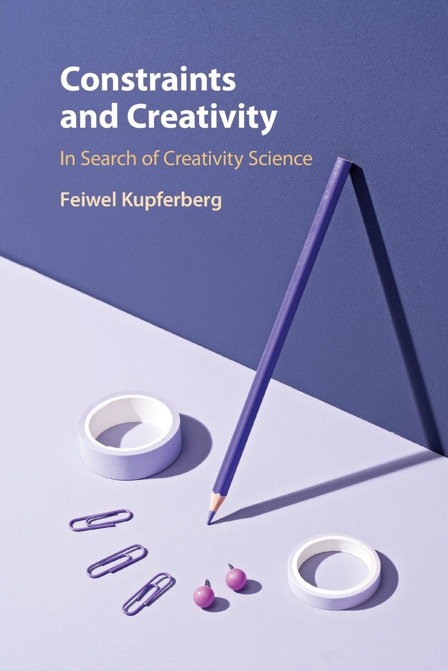 Cover: 9781108813488 | Constraints and Creativity | Feiwel Kupferberg | Taschenbuch | 2023
