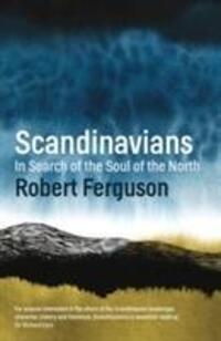 Cover: 9781781858950 | Scandinavians | In Search of the Soul of the North | Robert Ferguson