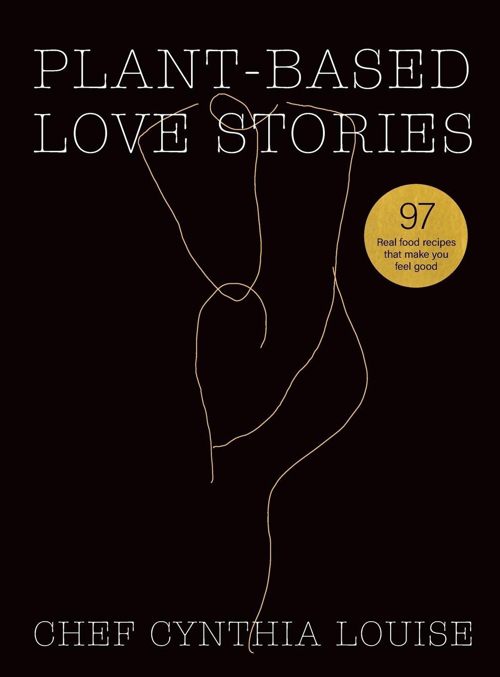 Cover: 9780645017809 | Plant-Based Love Stories | Chef Cynthia Louise | Buch | Englisch