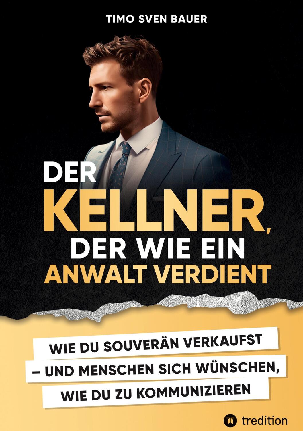 Cover: 9783347875593 | Der Kellner, der wie ein Anwalt verdient | Timo Sven Bauer | Buch