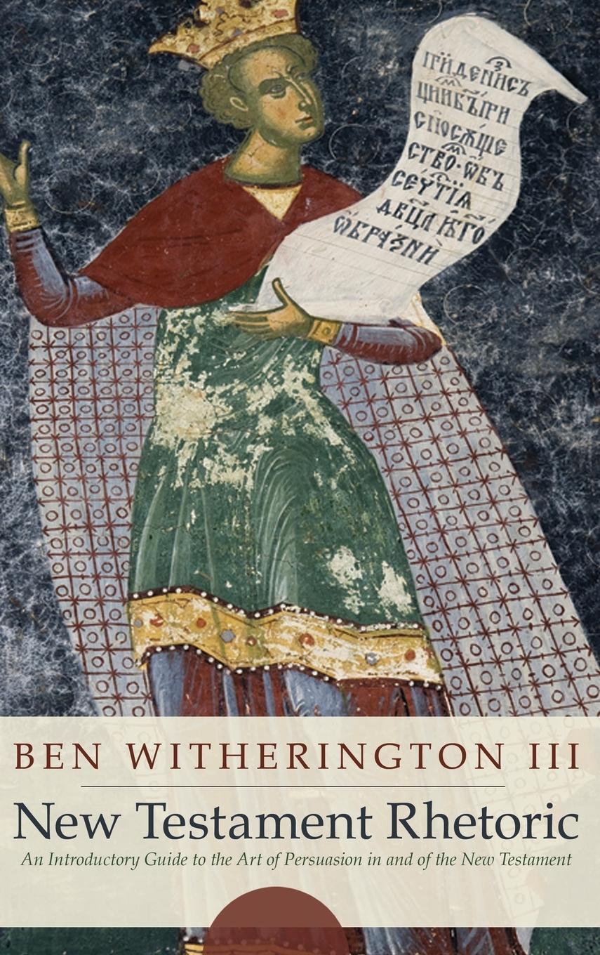 Cover: 9781498211161 | New Testament Rhetoric | Ben Iii Witherington | Buch | Englisch | 2009