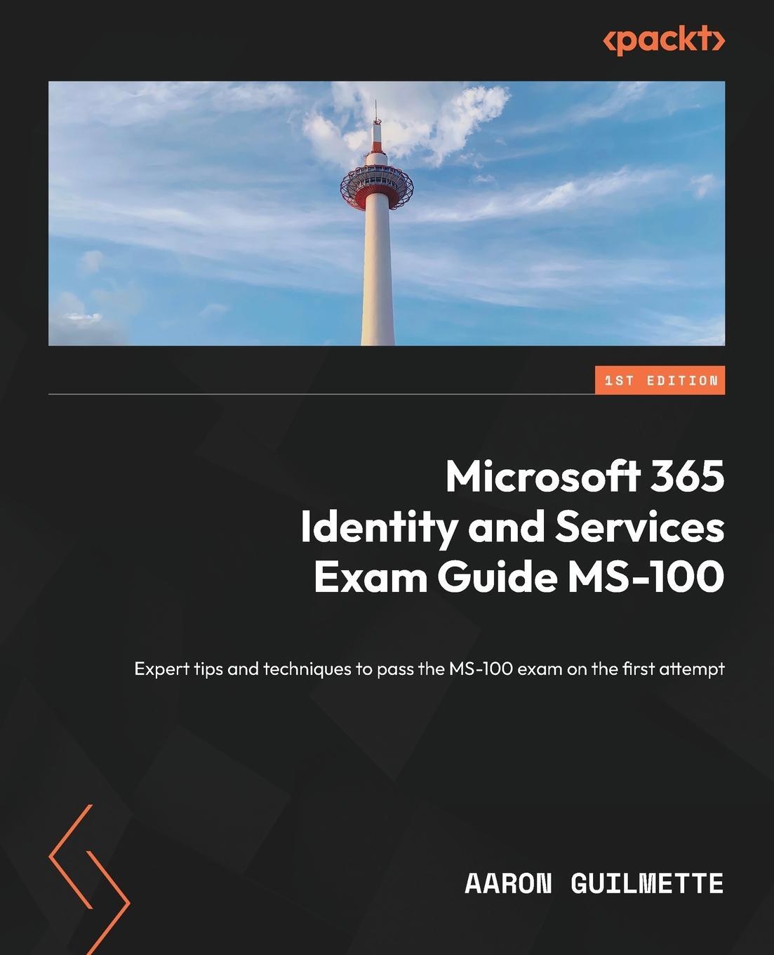 Cover: 9781838987947 | Microsoft 365 Identity and Services Exam Guide MS-100 | Guilmette