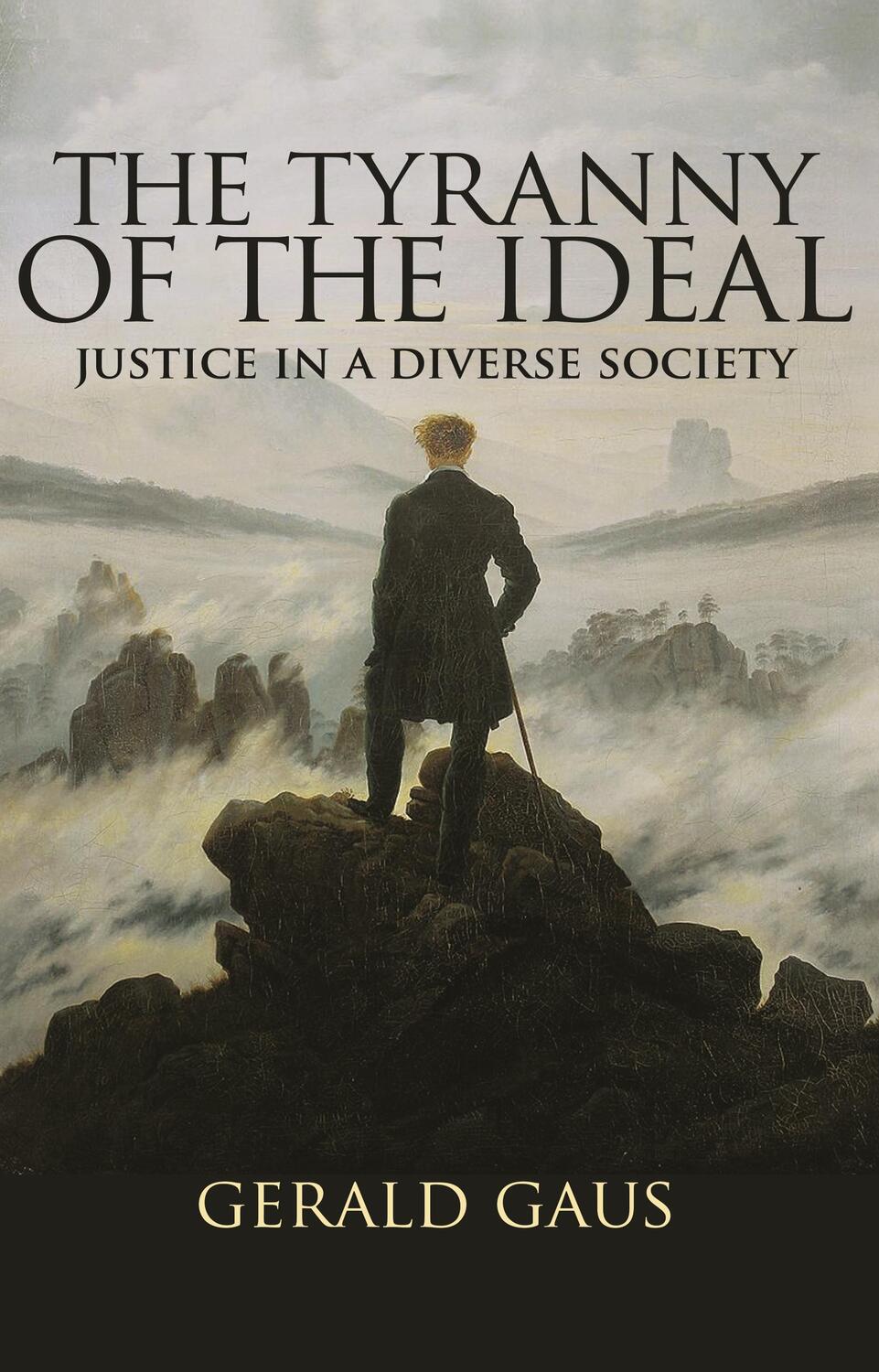 Cover: 9780691183428 | The Tyranny of the Ideal | Justice in a Diverse Society | Gerald Gaus