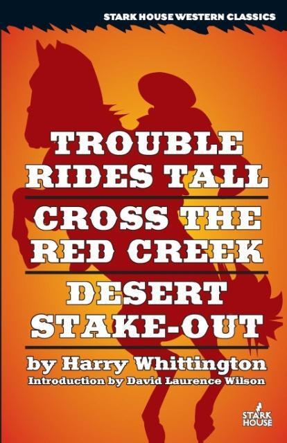 Cover: 9781944520113 | Trouble Rides Tall / Cross the Red Creek / Desert Stake-Out | Buch