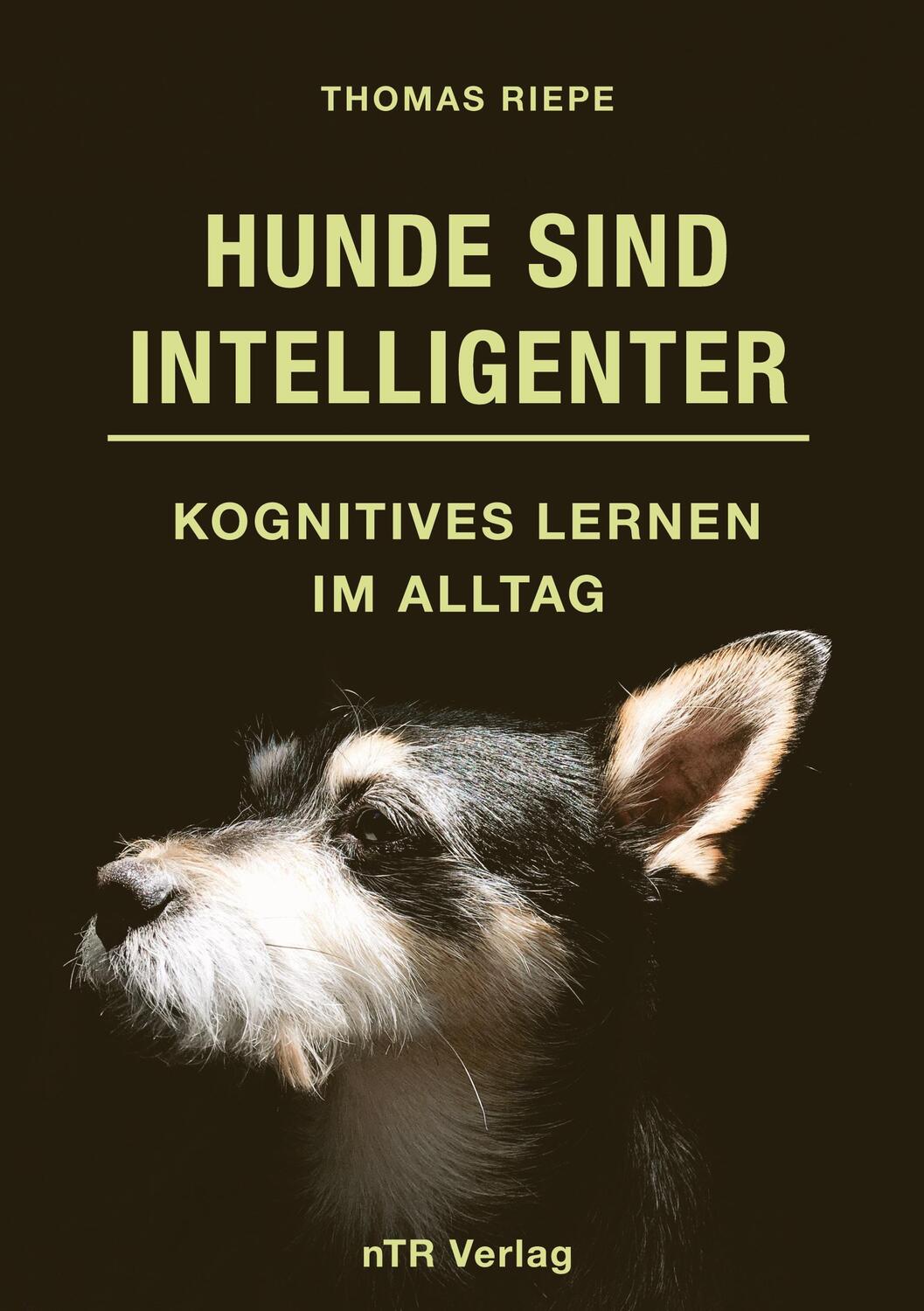 Cover: 9783982613802 | Hunde sind Intelligenter | Kognitives Lernen im Alltag | Thomas Riepe