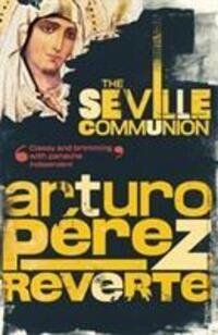 Cover: 9780099453963 | The Seville Communion | Arturo Perez-Reverte | Taschenbuch | Englisch