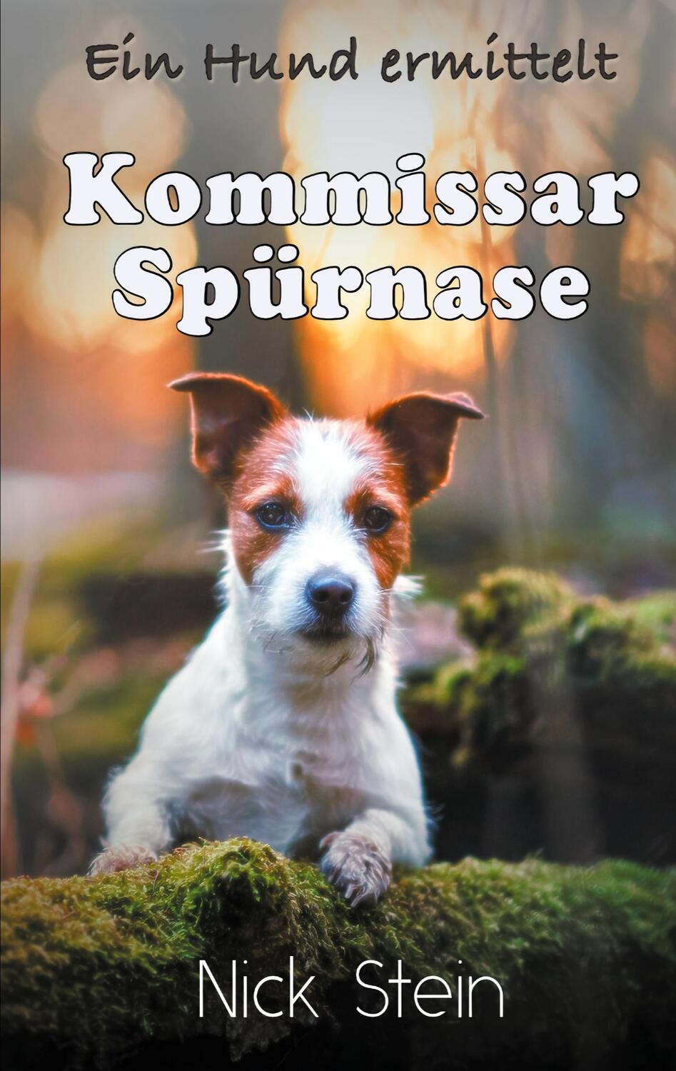 Cover: 9783740781927 | Kommissar Spürnase | Ein Hund ermittelt | Nick Stein | Taschenbuch