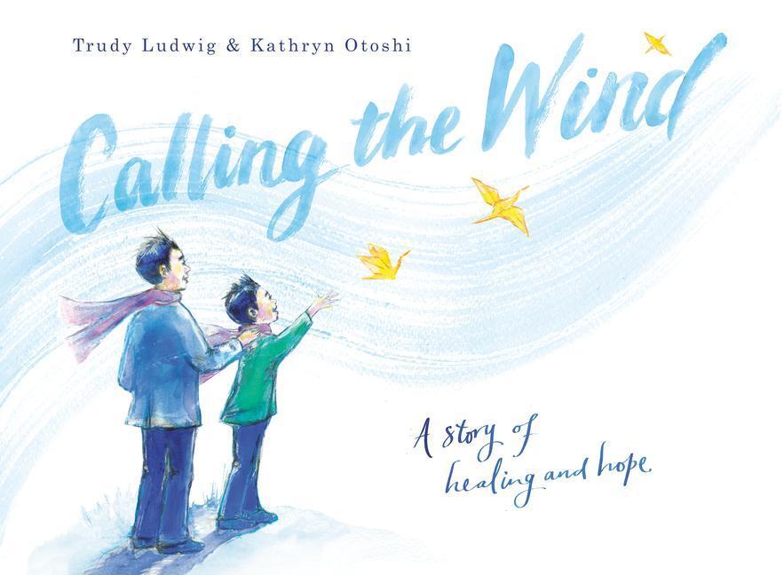 Cover: 9780593426401 | Calling the Wind: A Story of Healing and Hope | Trudy Ludwig | Buch