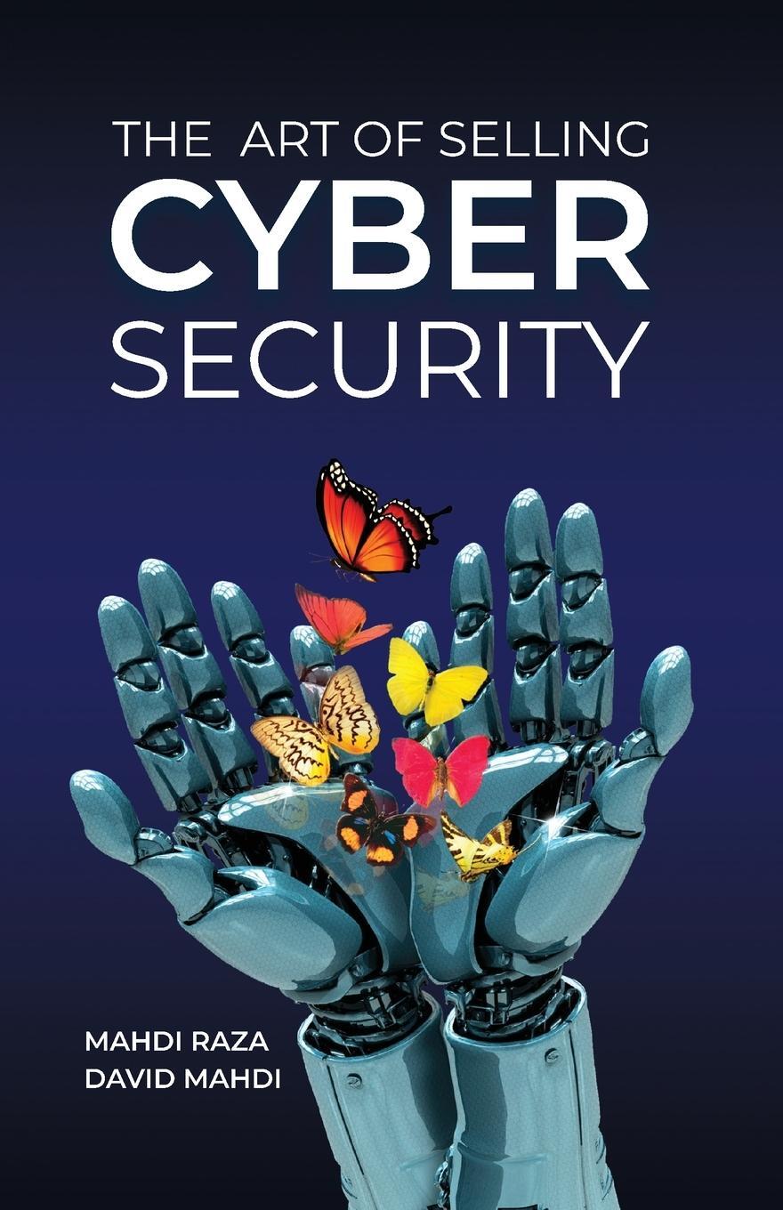 Cover: 9781685835507 | The Art of Selling Cybersecurity | Mahdi Raza (u. a.) | Taschenbuch