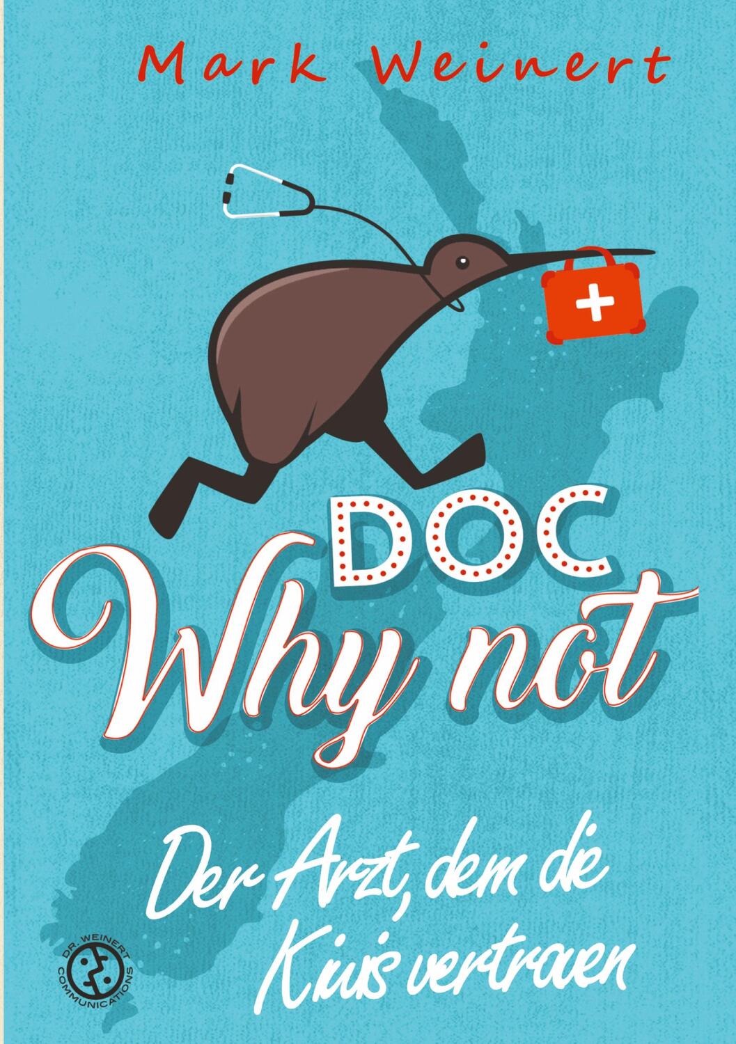 Cover: 9783384047489 | Doc Why Not: Der Arzt, dem die Kiwis vertrauen | Mark Weinert | Buch