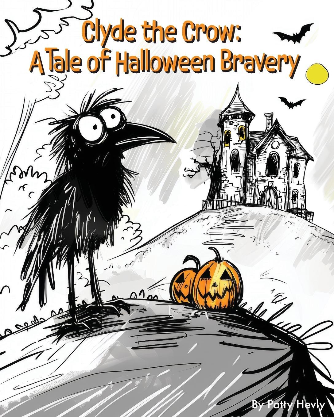 Cover: 9780990581284 | Clyde the Crow | A Tale of Halloween Bravery | Patty Hevly | Buch