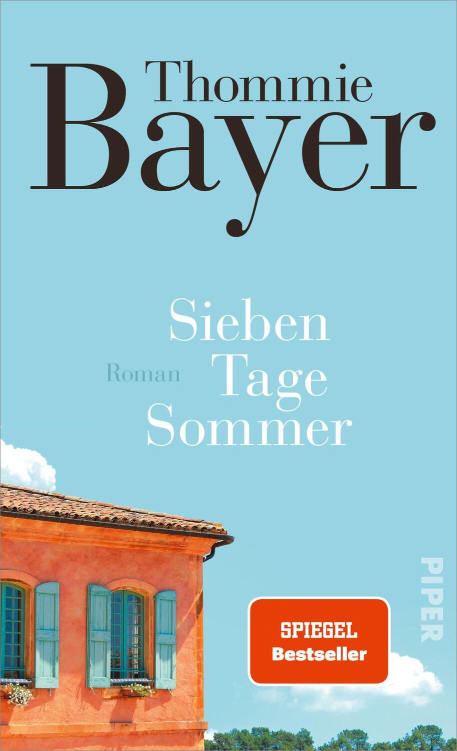 Cover: 9783492070447 | Sieben Tage Sommer | Thommie Bayer | Buch | 160 S. | Deutsch | 2022