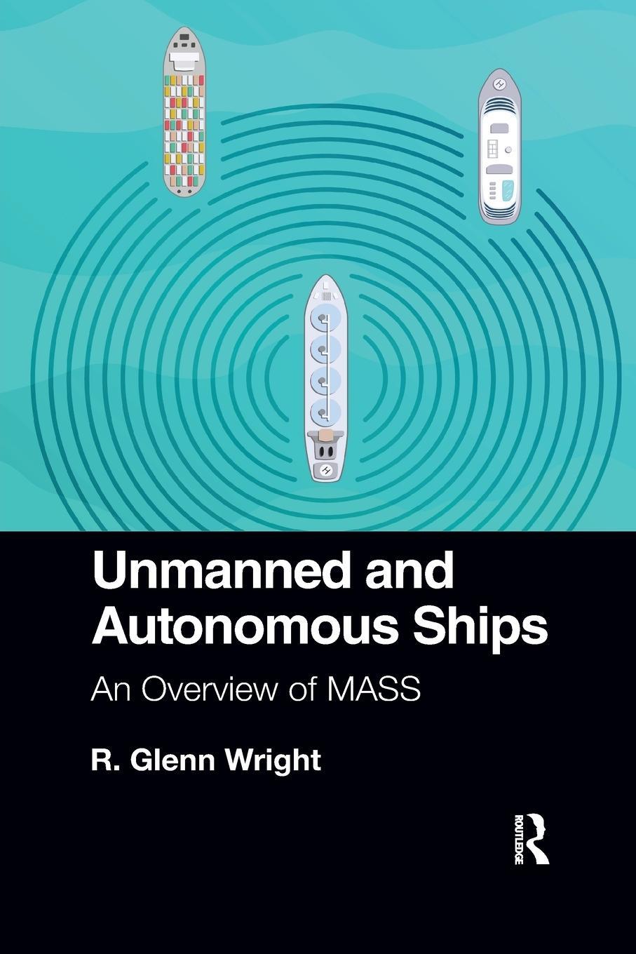 Cover: 9781032336763 | Unmanned and Autonomous Ships | An Overview of MASS | R Glenn Wright