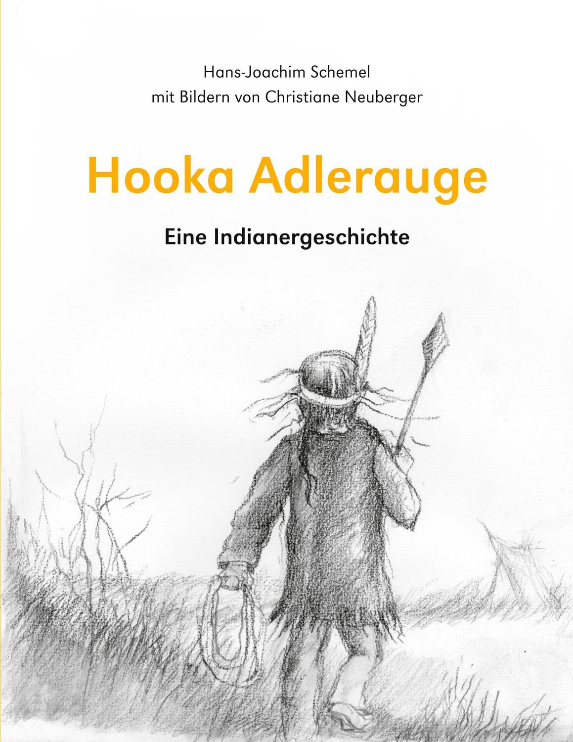 Cover: 9783740782795 | Hooka Adlerauge | Eine Indianergeschichte | Schemel (u. a.) | Buch