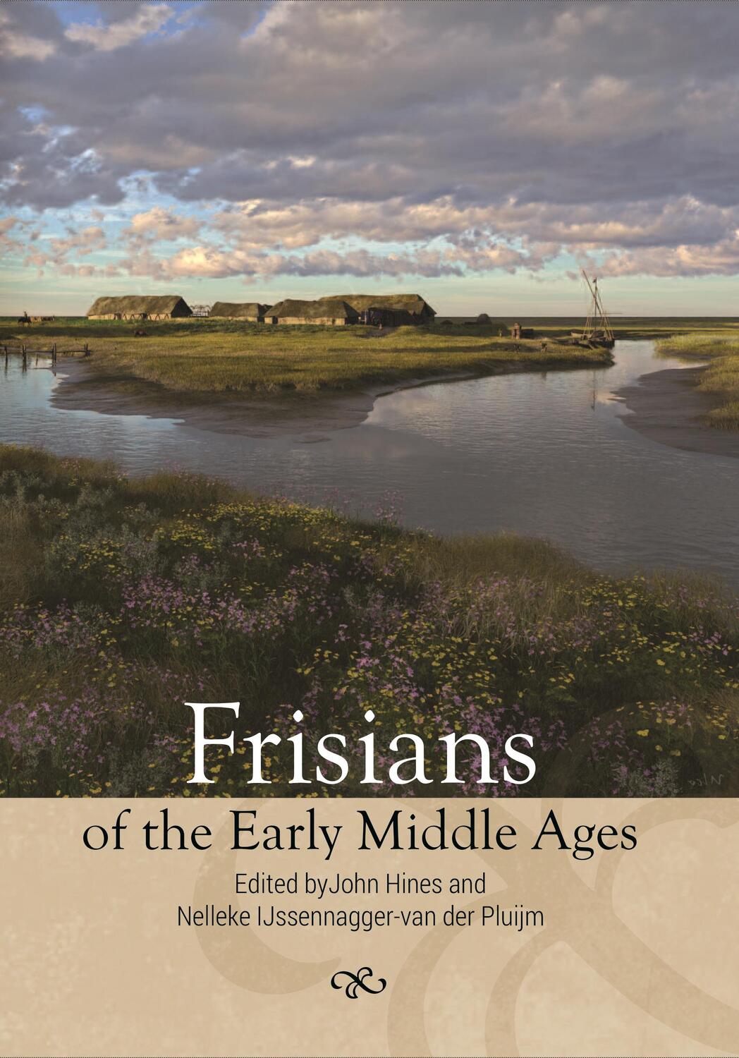 Cover: 9781837650774 | Frisians of the Early Middle Ages | John Hines (u. a.) | Taschenbuch