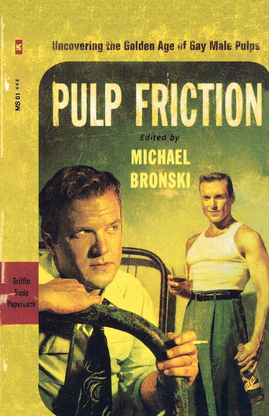 Cover: 9780312252670 | Pulp Friction | Uncovering the Golden Age of Gay Male Pulps | Bronski
