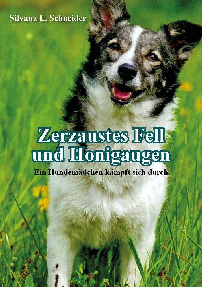 Cover: 9783989230989 | Zerzaustes Fell und Honigaugen | Schneider Silvana E. | Taschenbuch