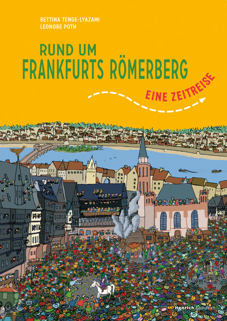 Cover: 9783943407501 | Rund um Frankfurts Römerberg | Eine Zeitreise | Bettina Tenge-Lyazami