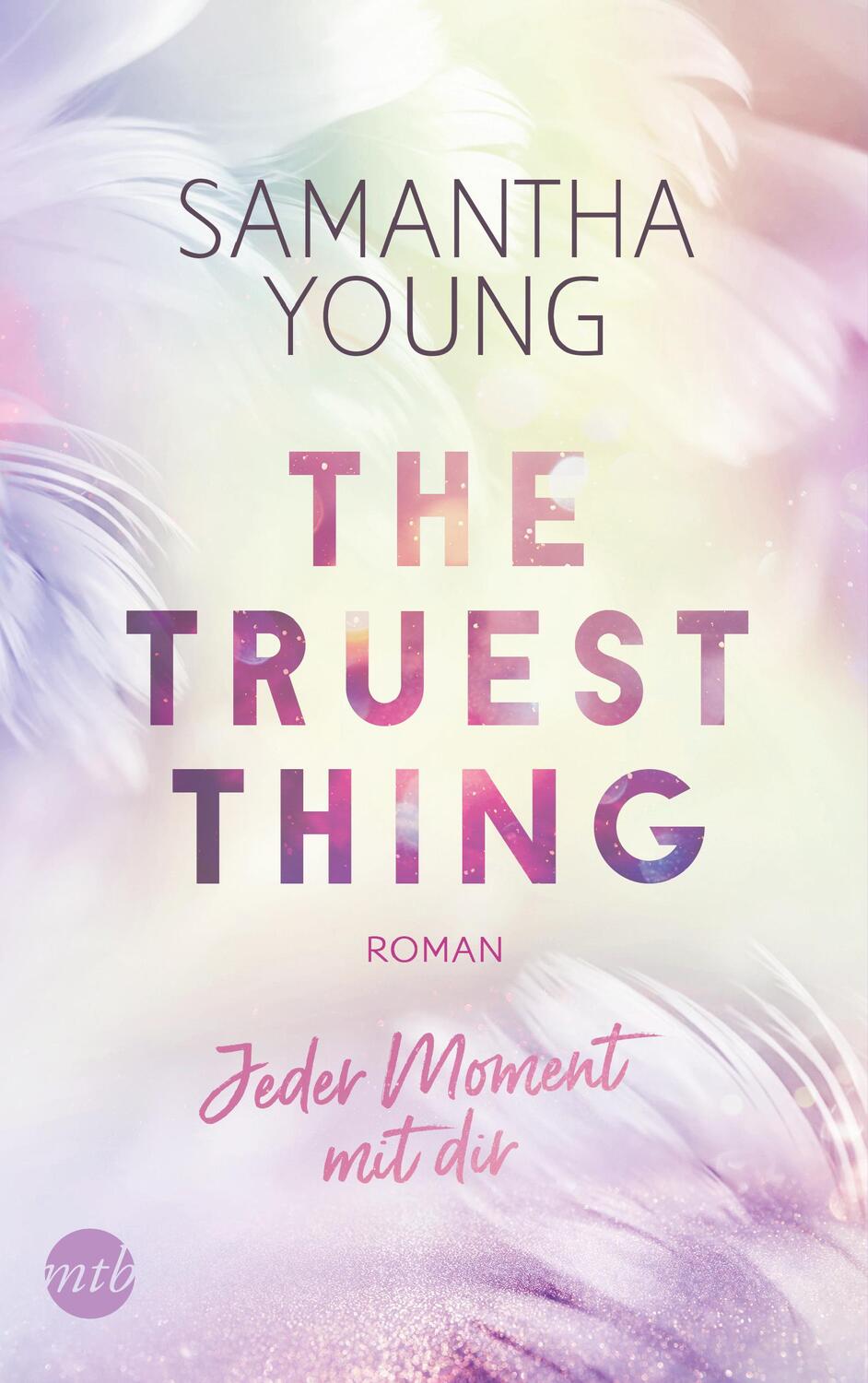 Cover: 9783745702897 | The Truest Thing - Jeder Moment mit dir | Samantha Young | Taschenbuch