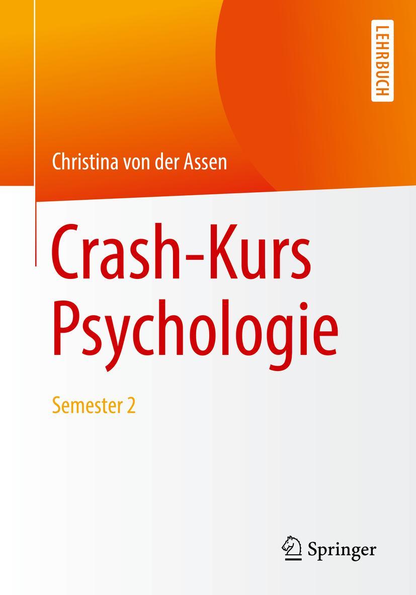 Cover: 9783662557464 | Crash-Kurs Psychologie | Semester 2 | Christina von der Assen | Buch