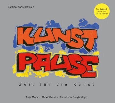 Cover: 9783964480132 | Kunstpause 2 | Zeit für die Kunst | Anja Mohr (u. a.) | Buch | 2019