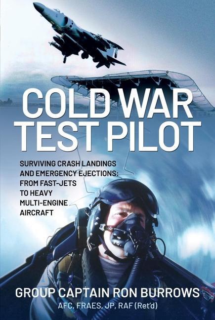 Cover: 9781399090704 | Cold War Test Pilot | FRAeS Group Captain RON BURROWS AFC | Buch