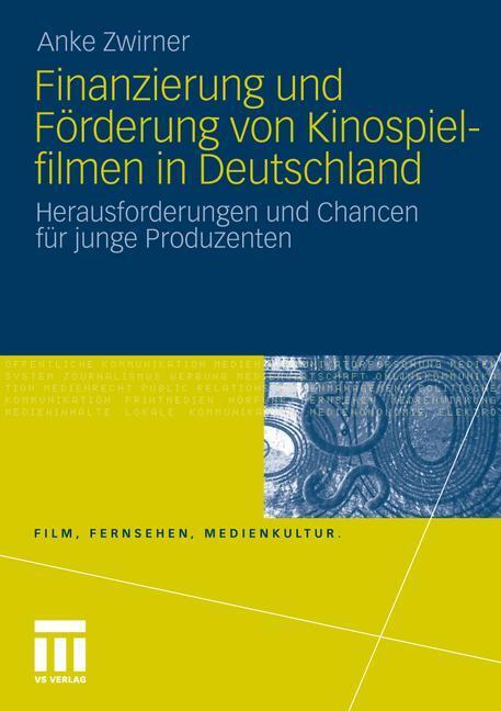 Cover: 9783531184319 | Finanzierung und Förderung von Kinospielfilmen in Deutschland | Buch