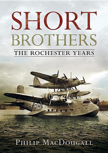 Cover: 9781781557303 | Short Brothers The Rochester Years | P. MacDougall | Buch | Gebunden