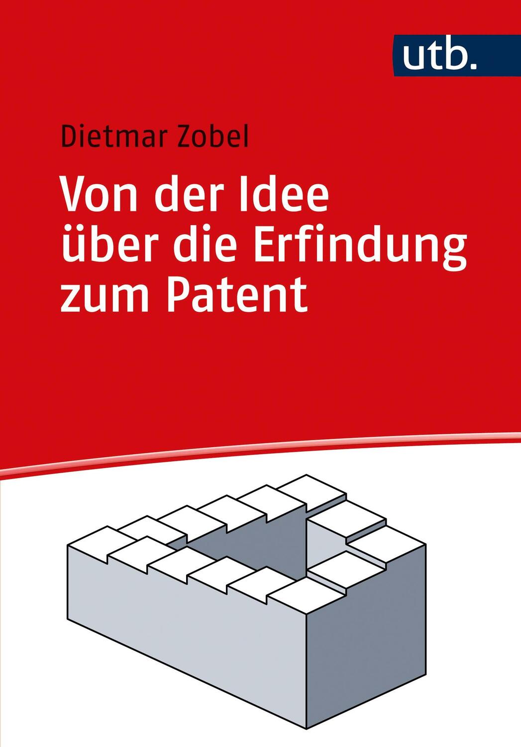 Cover: 9783825258955 | Von der Idee über die Erfindung zum Patent | Dietmar Zobel | Buch
