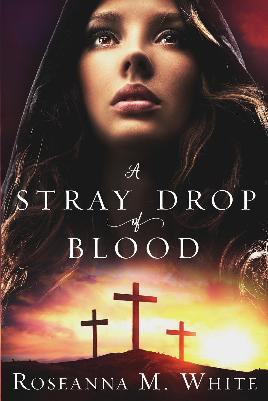 Cover: 9781946531605 | A Stray Drop of Blood | Roseanna M. White | Taschenbuch | Paperback