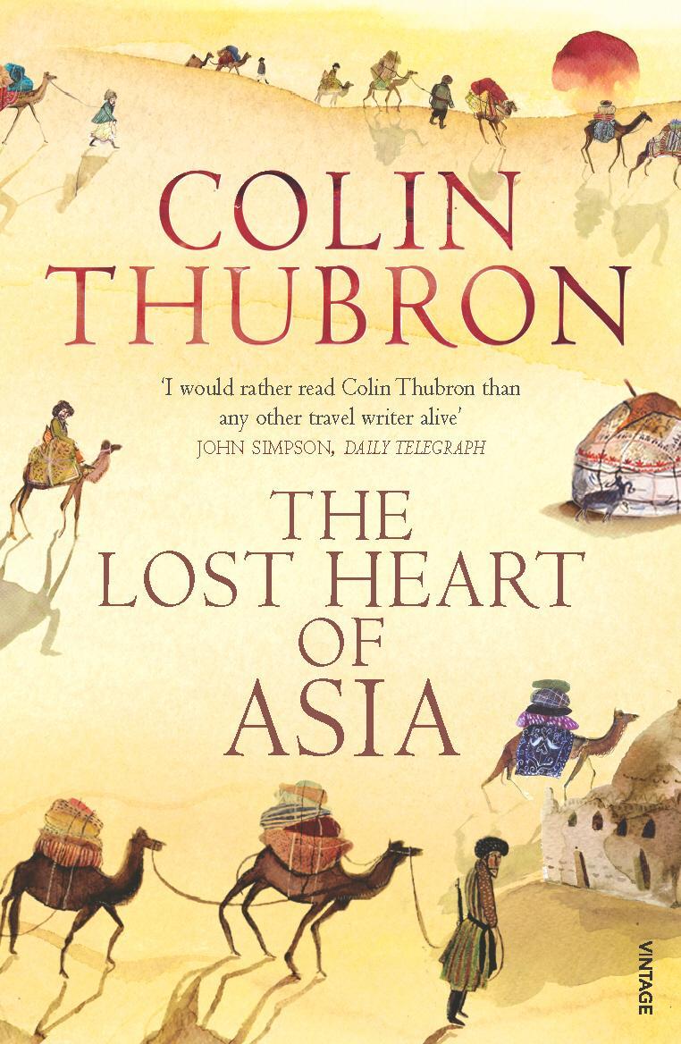 Cover: 9780099459286 | The Lost Heart of Asia | Colin Thubron | Taschenbuch | Englisch | 2004