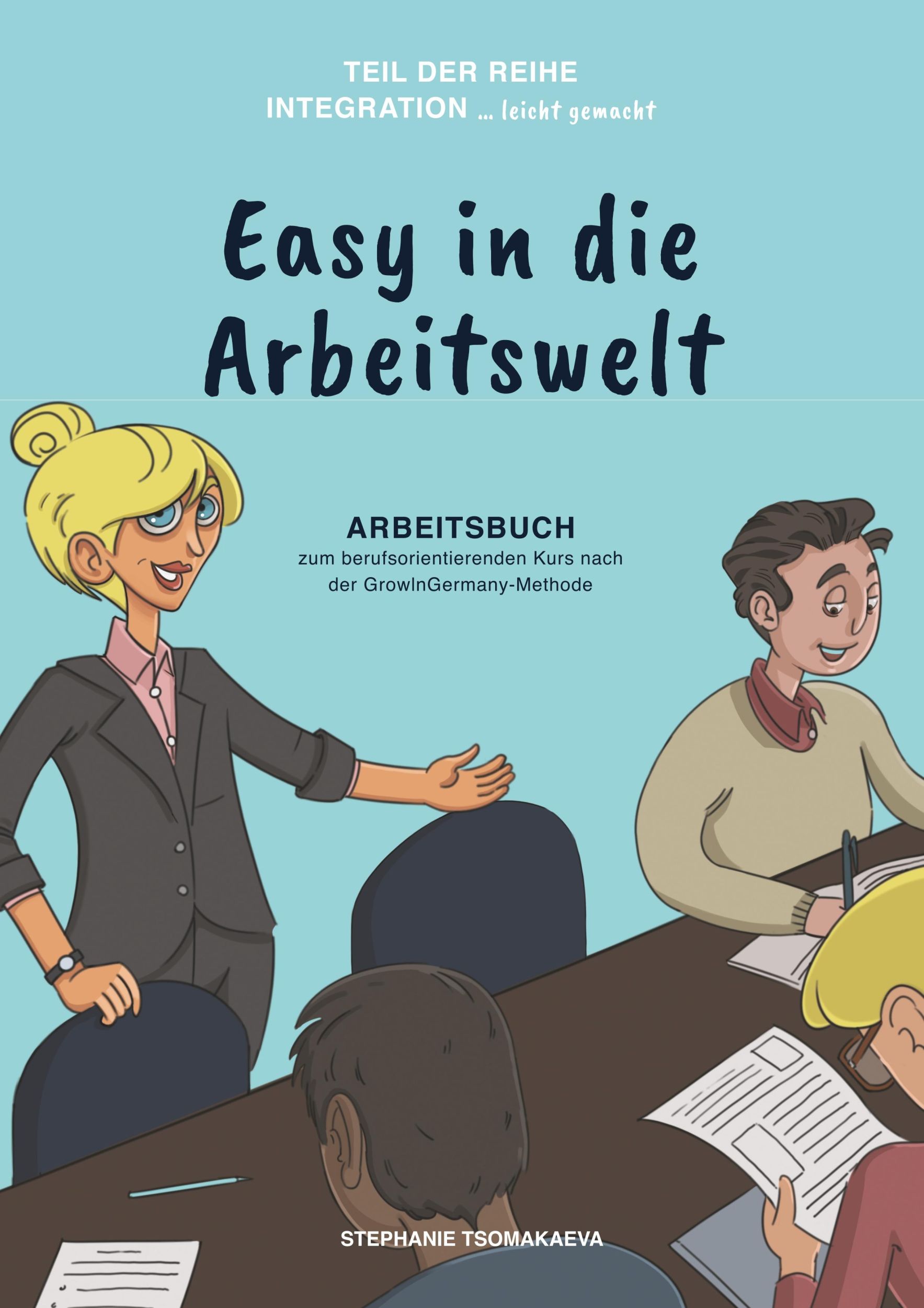 Cover: 9783748282532 | Easy in die Arbeitswelt | Stephanie Tsomakaeva | Taschenbuch | 128 S.