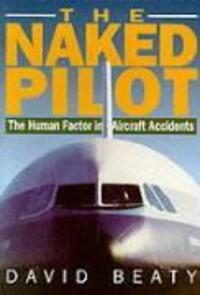Cover: 9781853104824 | The Naked Pilot | David Beaty | Taschenbuch | Englisch | 2003