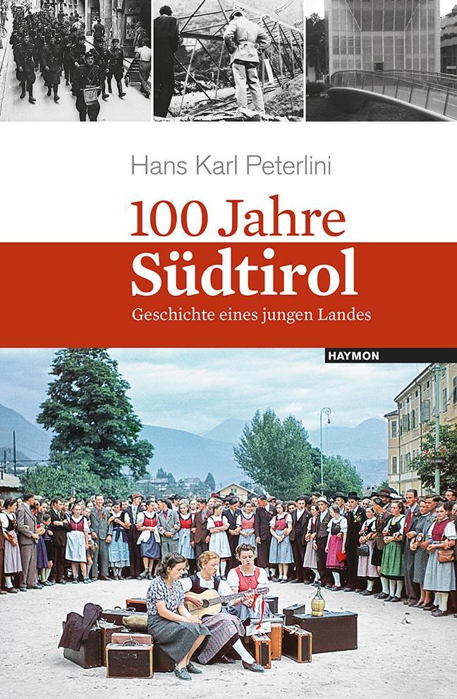 Cover: 9783709970317 | 100 Jahre Südtirol | Geschichte eines jungen Landes | Peterlini | Buch