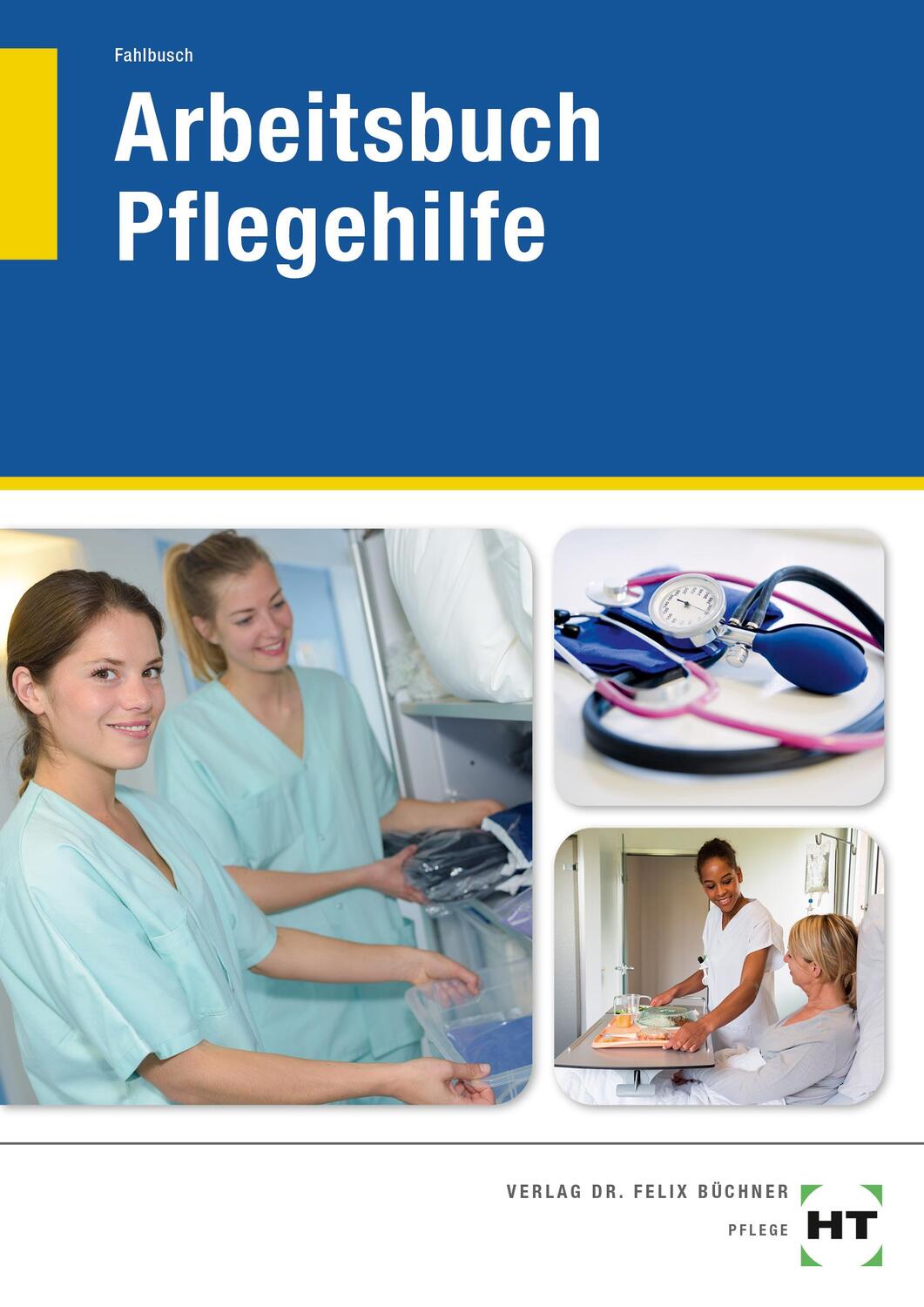 Cover: 9783582401991 | Arbeitsbuch Pflegehilfe | Heidi Fahlbusch | Taschenbuch | Deutsch