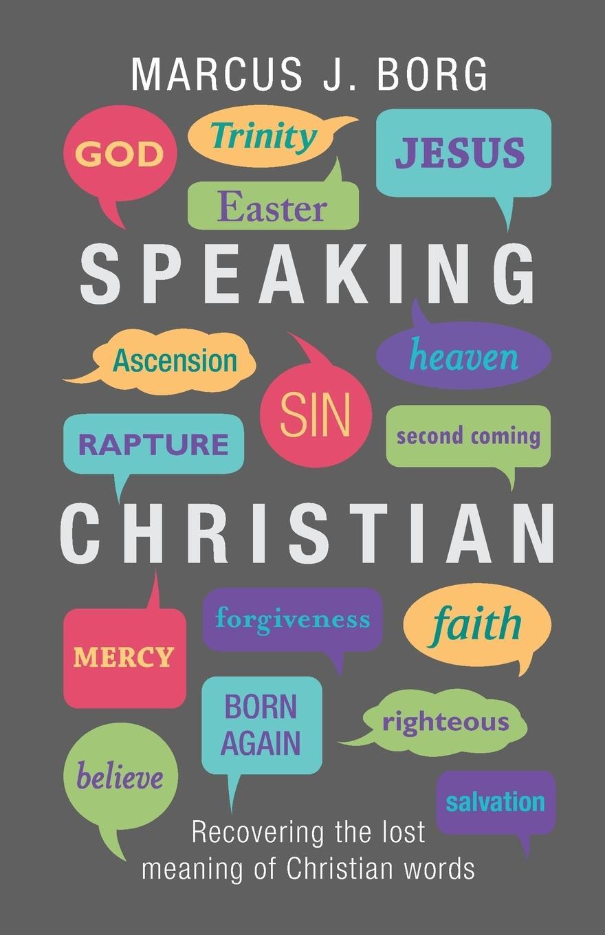 Cover: 9780281065080 | Speaking Christian | Recovering The Lost Meaning Of Christian Words
