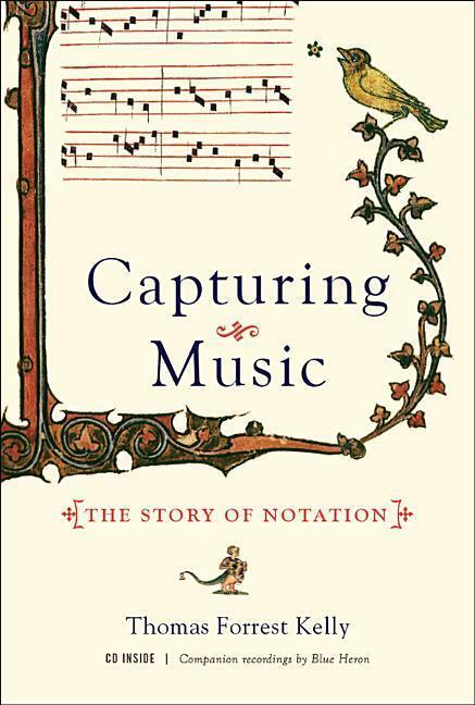 Cover: 9780393064964 | Capturing Music | The Story of Notation | Thomas Forrest Kelly | Buch