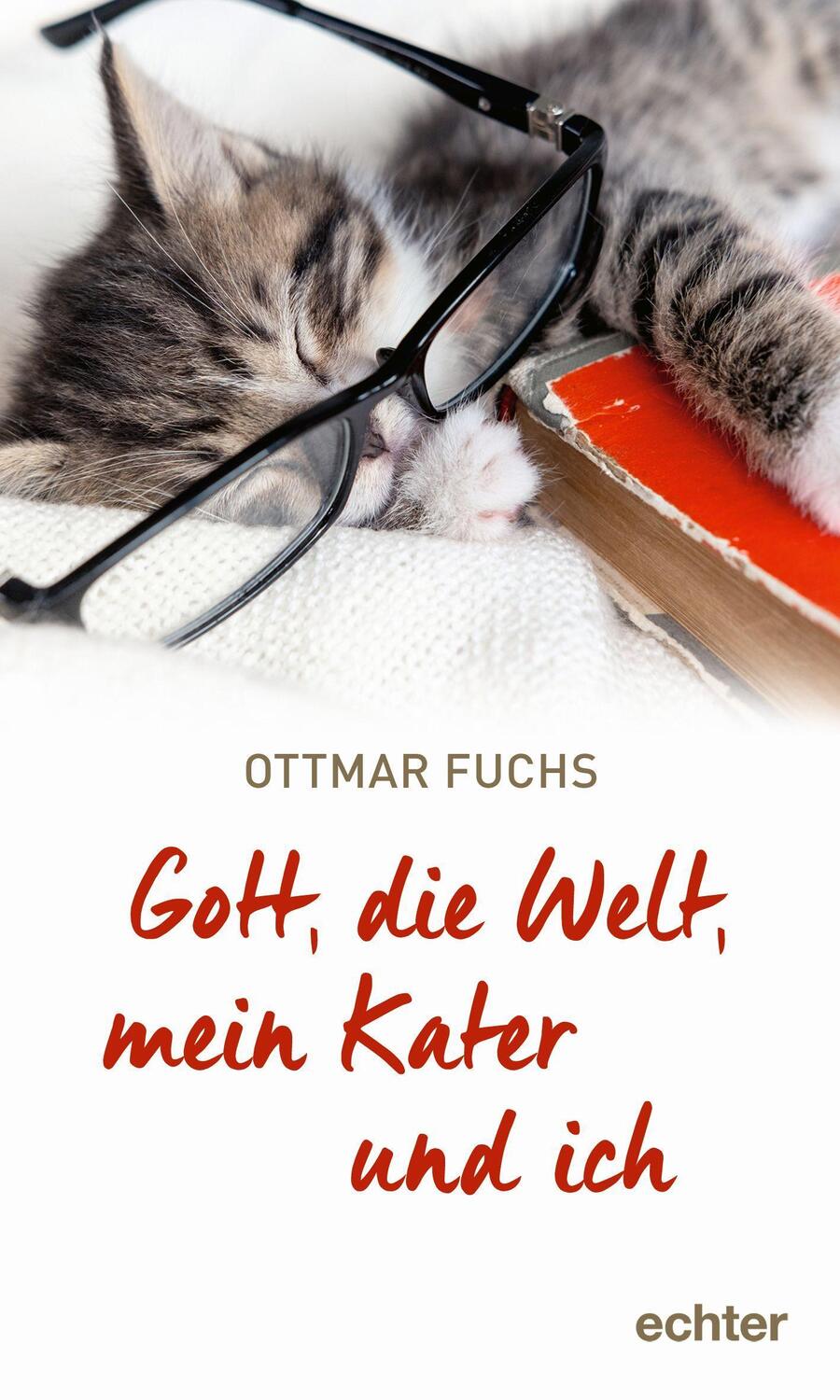 Cover: 9783429056544 | Gott, die Welt, mein Kater und ich | Ottmar Fuchs | Buch | Deutsch