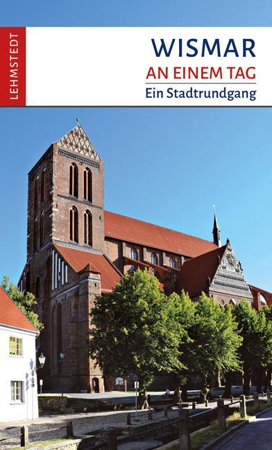 Cover: 9783942473811 | Wismar an einem Tag | Ein Stadtrundgang | Steffi Böttger | Taschenbuch