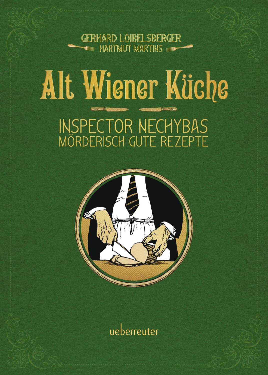 Cover: 9783800077793 | Alt-Wiener Küche | Inspector Nechybas mörderisch gute Rezepte | Buch