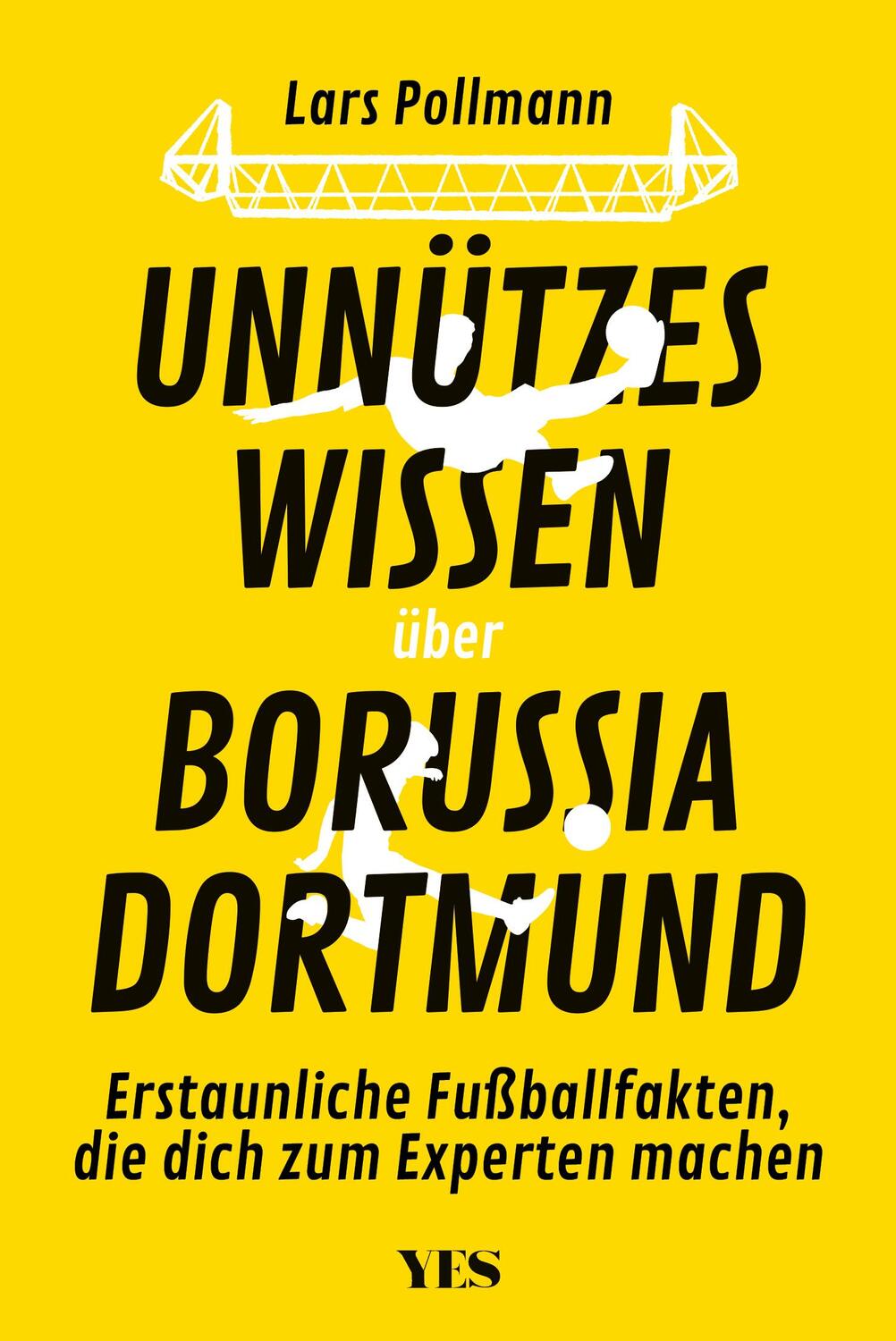 Cover: 9783969052372 | Unnützes Wissen über Borussia Dortmund | Lars Pollmann | Taschenbuch