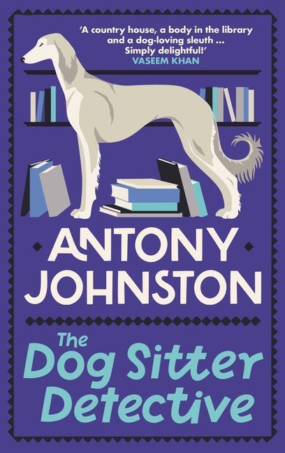 Cover: 9780749029944 | The Dog Sitter Detective | Antony Johnston | Buch | Gebunden | 2023