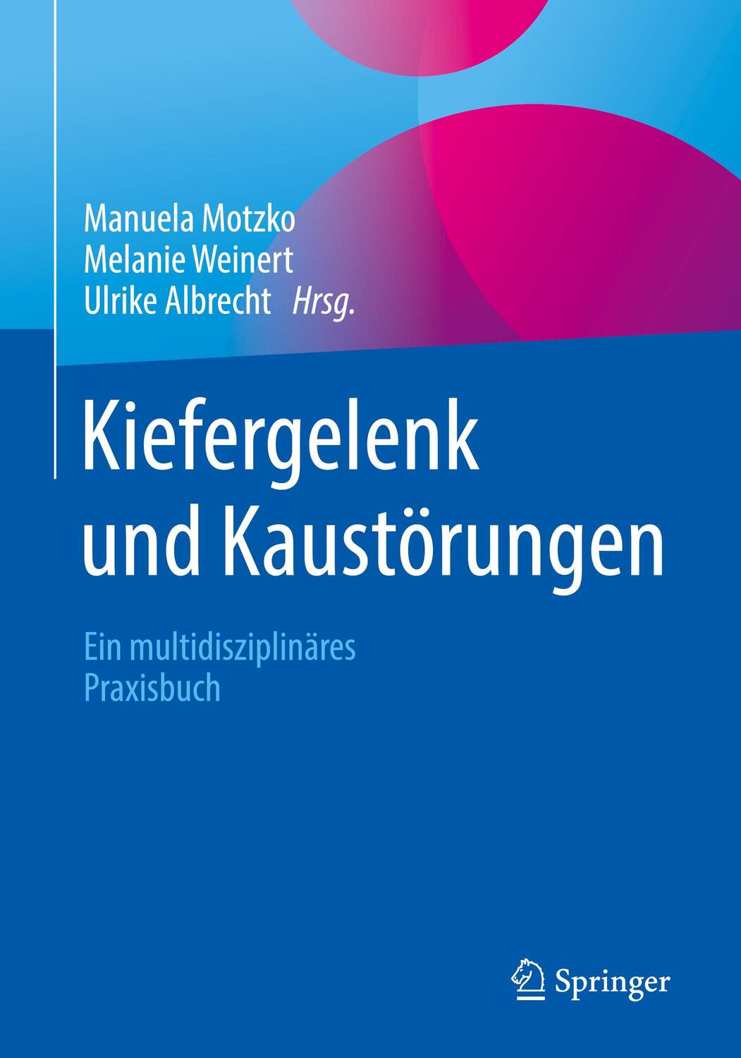 Cover: 9783662592090 | Kiefergelenk und Kaustörungen | Ein multidisziplinäres Praxisbuch